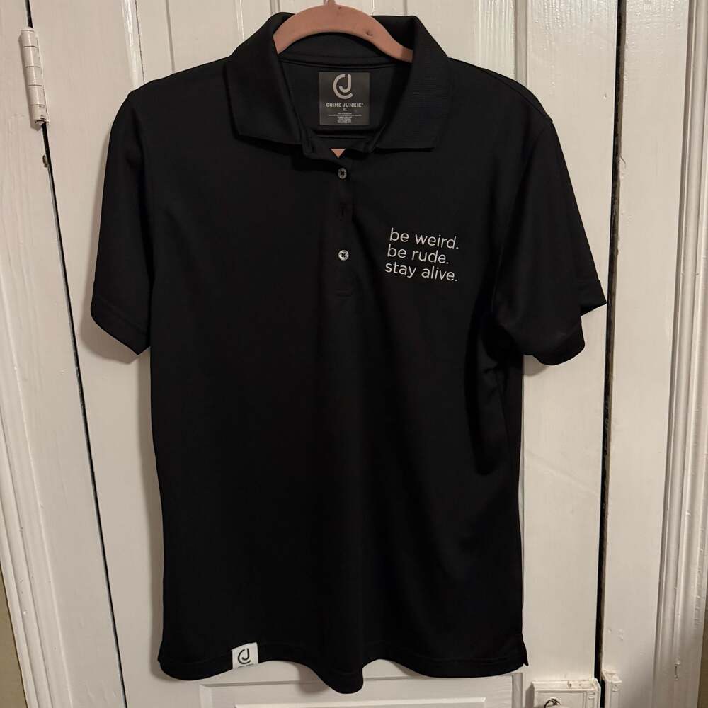 Crime Junkie Be Weird Be Rude Stay Alive Embroidered Black Polo Shirt XL